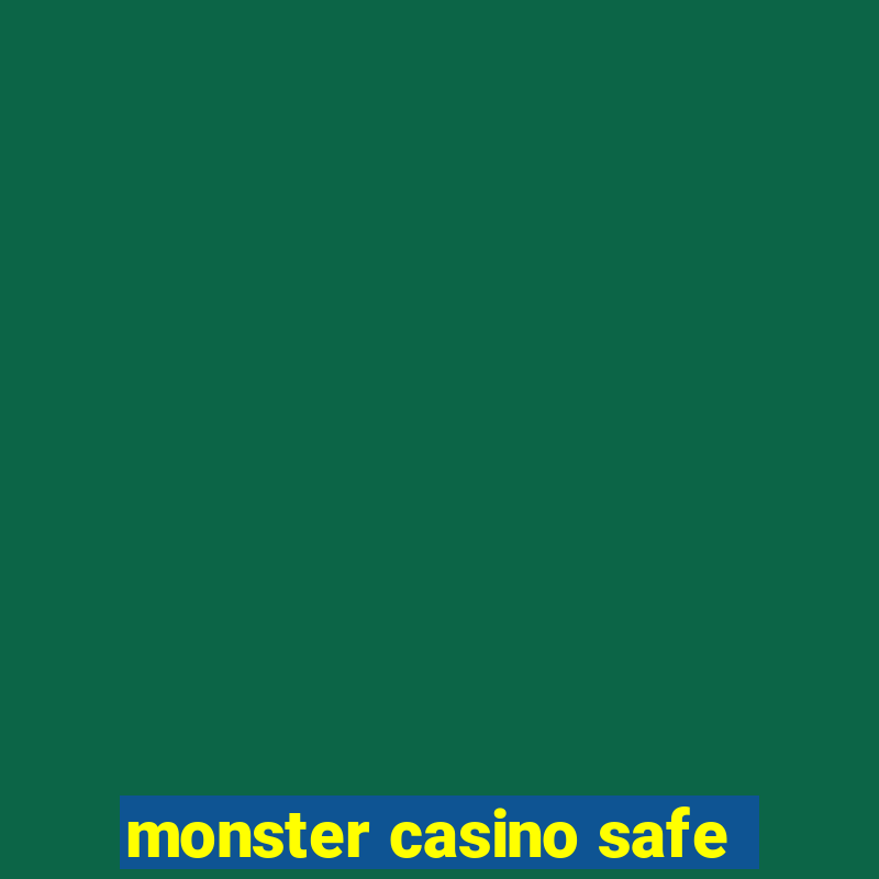 monster casino safe