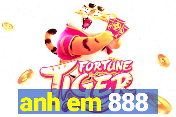 anh em 888