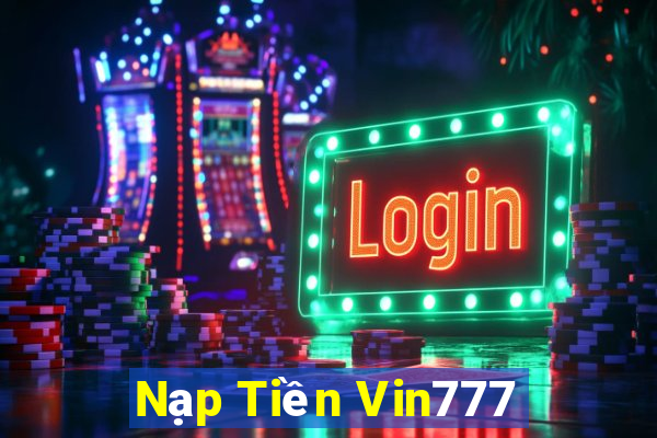 Nạp Tiền Vin777