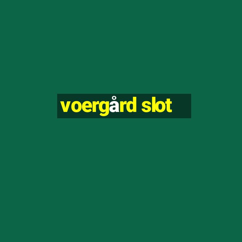 voergård slot