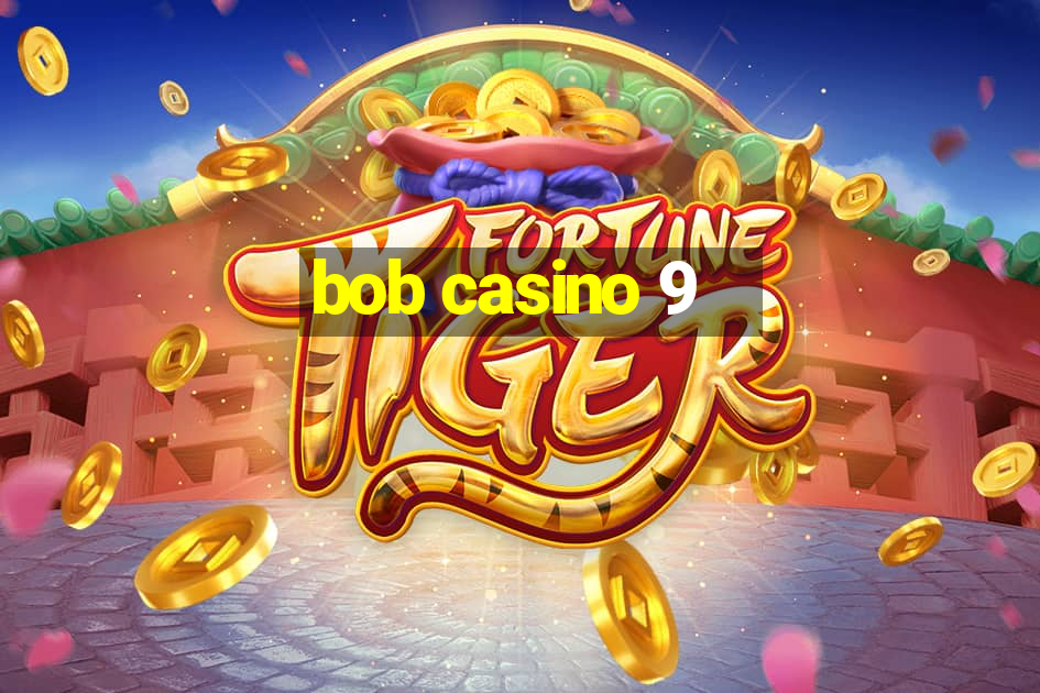 bob casino 9