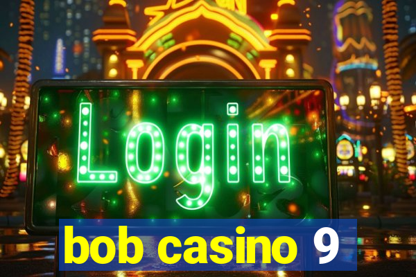 bob casino 9