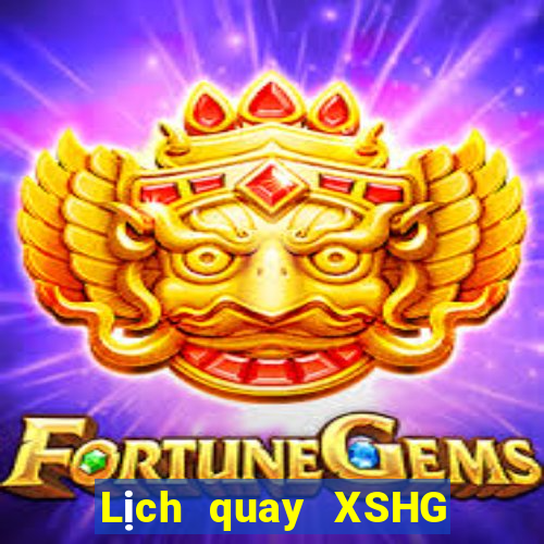 Lịch quay XSHG Thứ 7