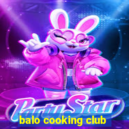 balo cooking club