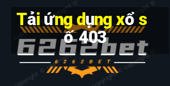 Tải ứng dụng xổ số 403