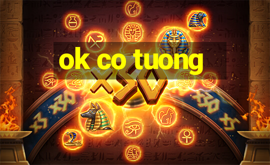 ok co tuong