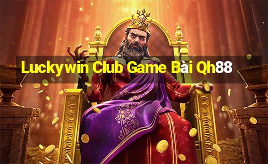 Luckywin Club Game Bài Qh88