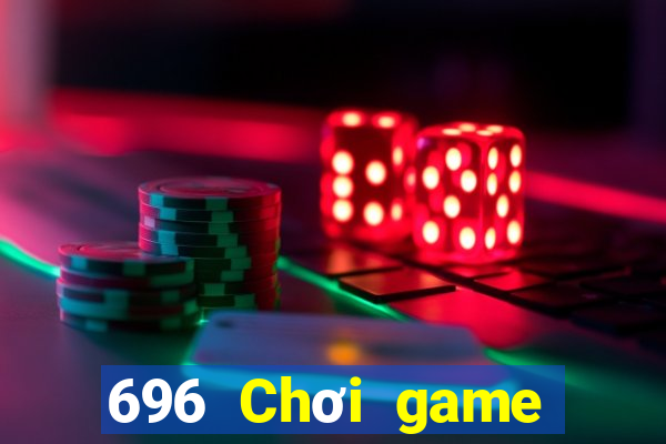 696 Chơi game bài giải trí