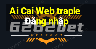 Ai Cai Web traple Đăng nhập