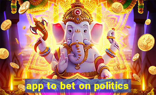 app to bet on politics