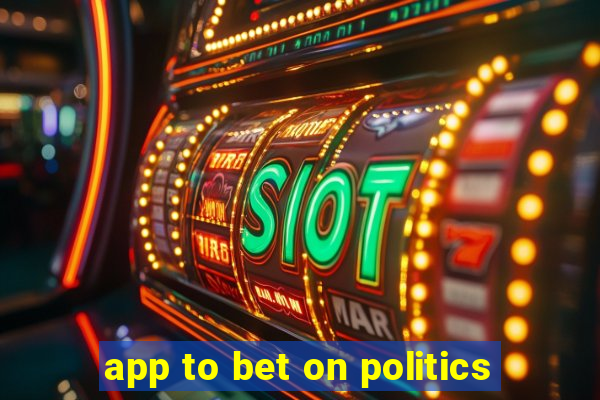 app to bet on politics