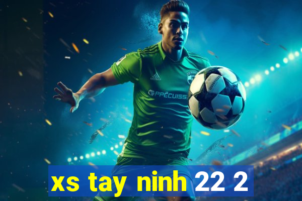 xs tay ninh 22 2