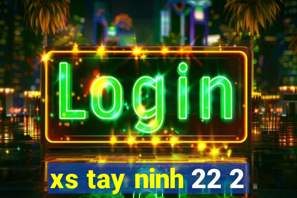 xs tay ninh 22 2