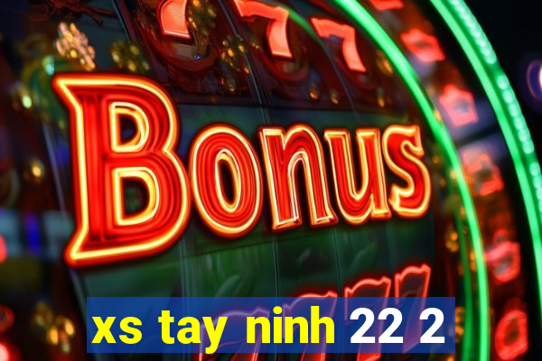 xs tay ninh 22 2