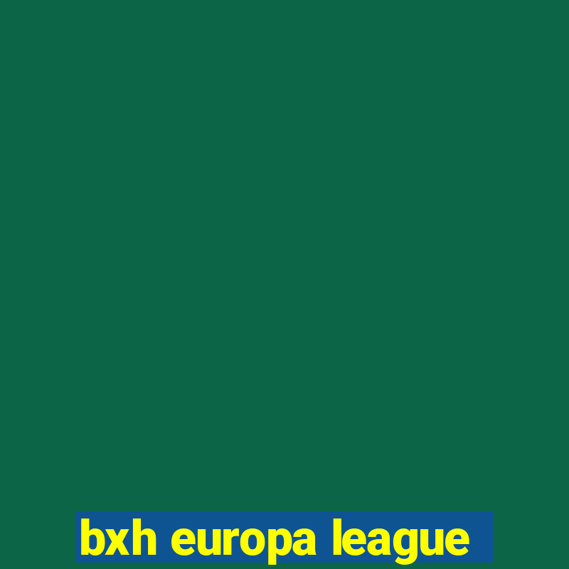 bxh europa league