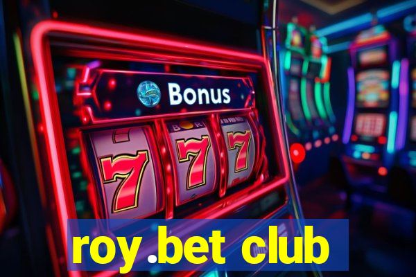 roy.bet club