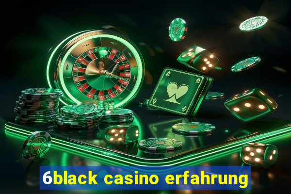 6black casino erfahrung