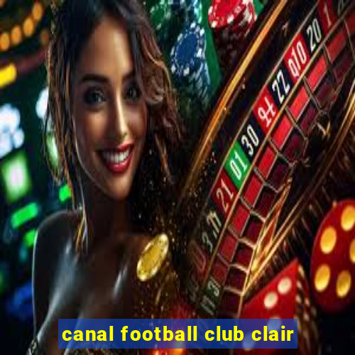 canal football club clair