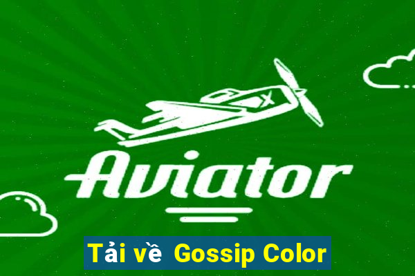 Tải về Gossip Color