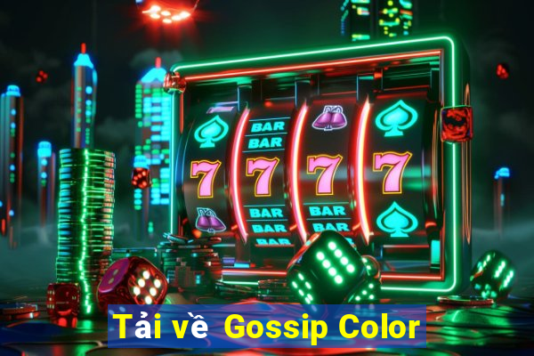 Tải về Gossip Color