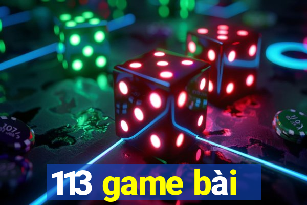 113 game bài