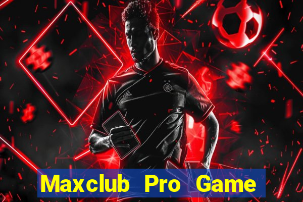 Maxclub Pro Game Bài Có Code