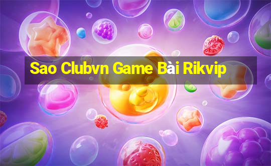 Sao Clubvn Game Bài Rikvip