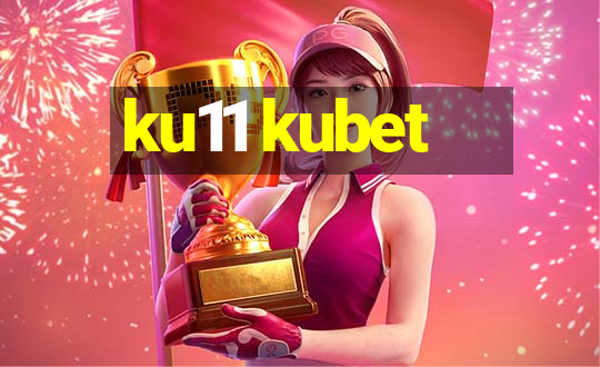 ku11 kubet