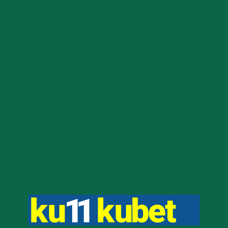 ku11 kubet