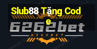 Slub88 Tặng Code