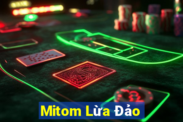 Mitom Lừa Đảo