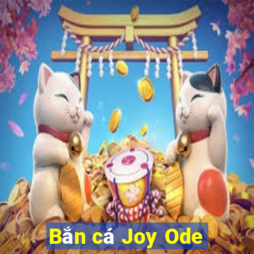 Bắn cá Joy Ode