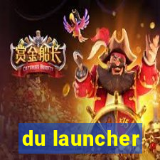 du launcher