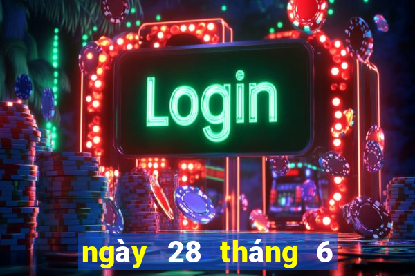 ngày 28 tháng 6 xổ số đồng nai