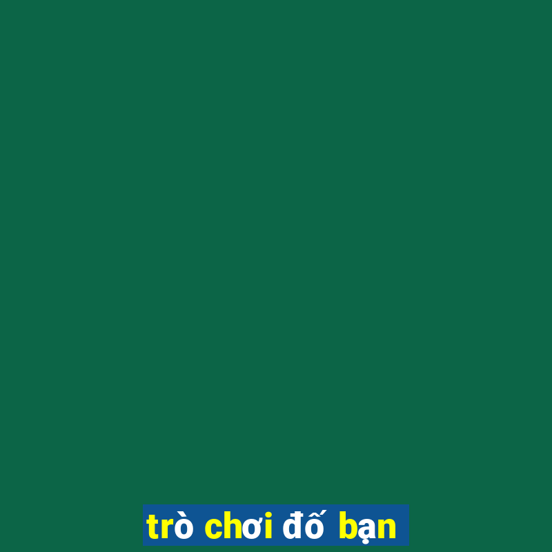 trò chơi đố bạn