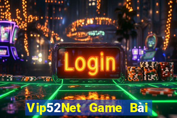 Vip52Net Game Bài Uy Tín Nhất 2024