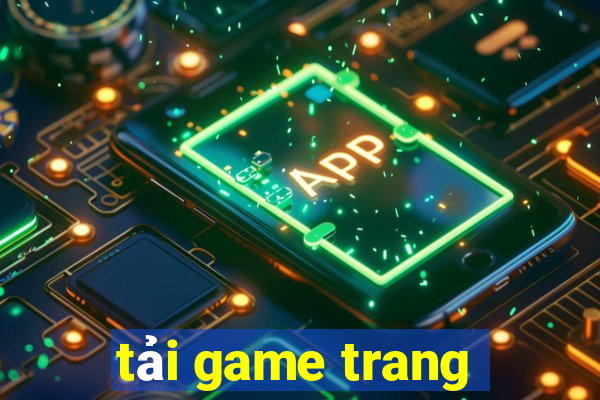 tải game trang