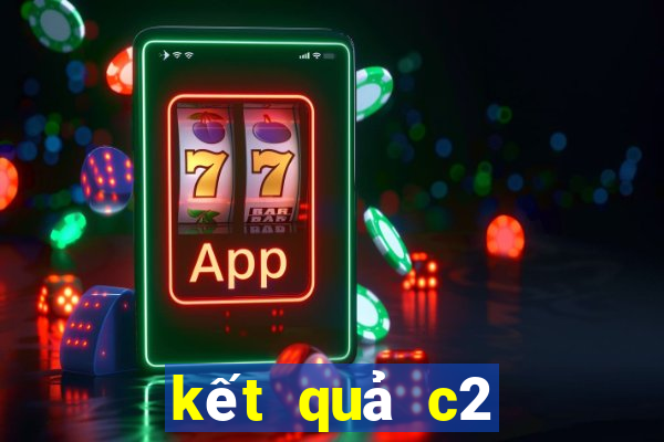 kết quả c2 đêm qua