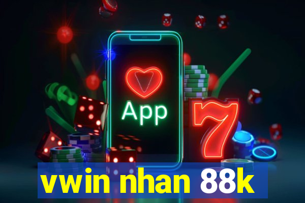 vwin nhan 88k