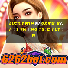 Luckywin88 Game Bài Đổi Thưởng Trực Tuyến