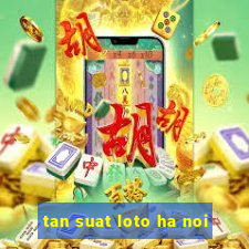 tan suat loto ha noi