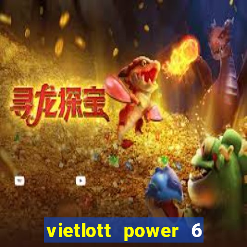 vietlott power 6 55 là gì