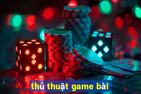 thủ thuật game bài