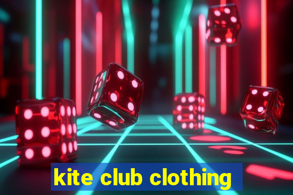 kite club clothing