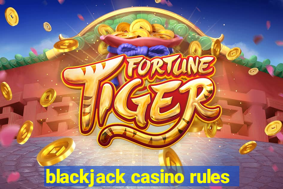 blackjack casino rules