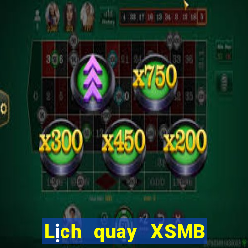 Lịch quay XSMB ngày 13