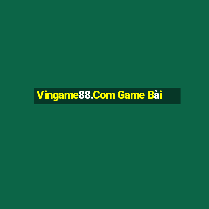 Vingame88.Com Game Bài