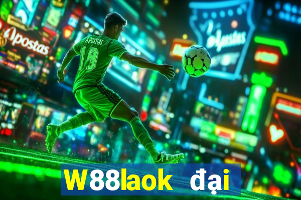 W88laok đại phát laok