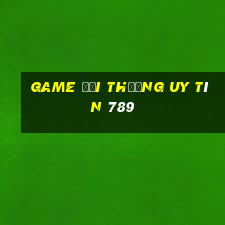 game đổi thưởng uy tín 789