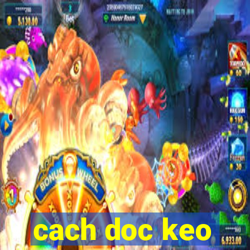 cach doc keo